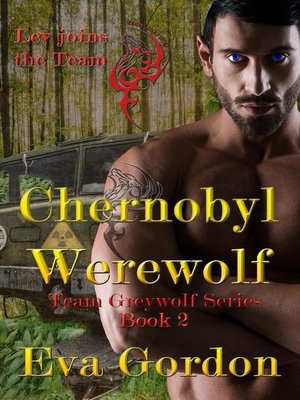 cover image of Chernobyl Werewolf Team Greywolf Series Book 2